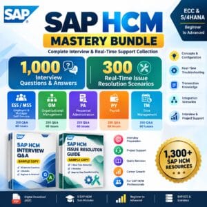 SAP HCM Complete Interview & Issue Resolution Master Bundle – 1,300+ Q&A & Real-Time Scenarios